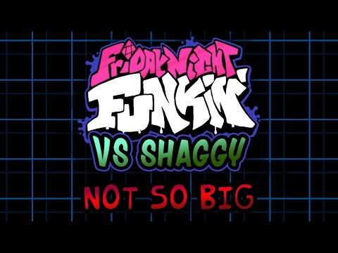 Not so big - The Shaggy Mod OST