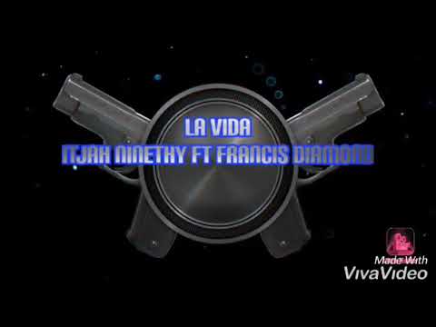 Itjah Ninethy ft francis diamond (La vida pro by dj won)