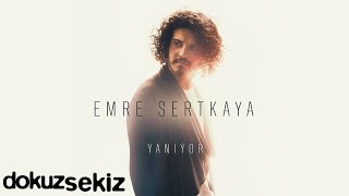Emre Sertkaya - Yanıyor (Full Albüm)