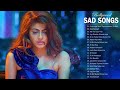 TOP 26 BOLLYWOOD |  HINDI SAD SONGS PLAYLIST 2019 | Top Heart Broken Hindi, INDIAN Sad Songs Jukebox