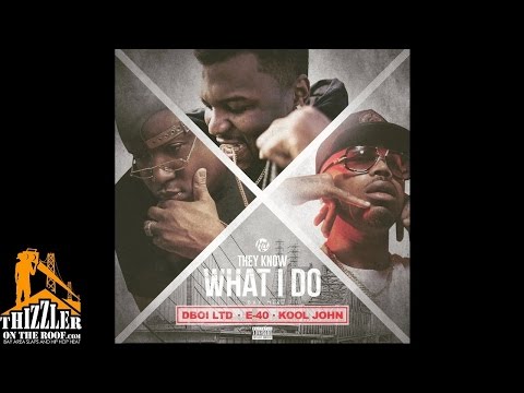 DBoi ft. E-40 & Kool John - They Know What I Do (Bay Mix) [Thizzler.com Exclusive]