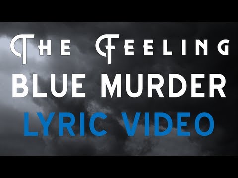 The Feeling - Blue Murder [LYRIC VIDEO]