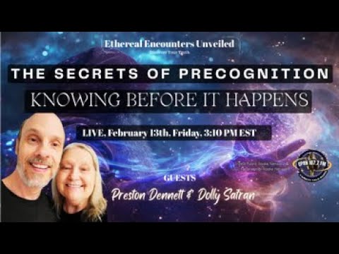Ethereal Encounters-The Secrets of Precognition with  Preston Dennett and Dolly Safran