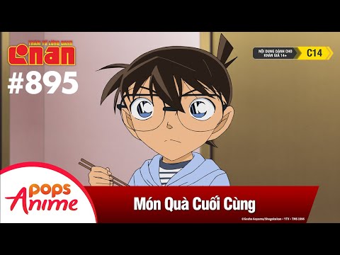 Thám Tử Lừng Danh Conan - Tập 895 | Món Quà Cuối Cùng | Bản Lồng Tiếng
