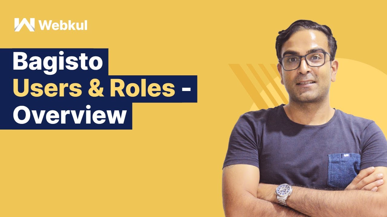 Users & Roles In Bagisto - Overview