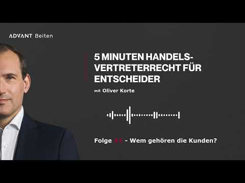 Wem gehören die Kunden?  | 5 Minuten Handelsvertreterrecht für Entscheider Folge 1