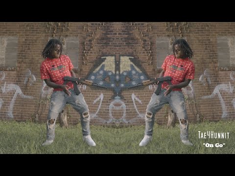 Tae4Hunnit - On Go (Official Video) 2020