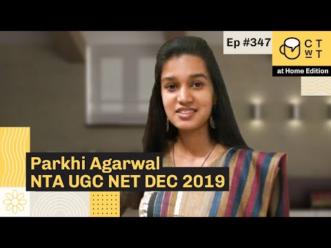 CTwT E347 - NTA UGC NET JRF 2019 Topper (99.86%iler) Parkhi Agarwal - Economics
