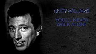 ANDY WILLIAMS - YOU&#39;LL NEVER WALK ALONE