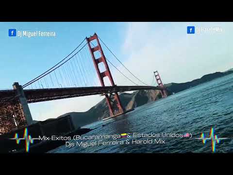 Mix Exitos (Bucaramanga & Estados Unidos) Djs Miguel Ferreira & HaroldMix 🇨🇴🇺🇸
