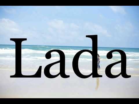 How To Pronounce Lada🌈🌈🌈🌈🌈🌈Pronunciation Of Lada
