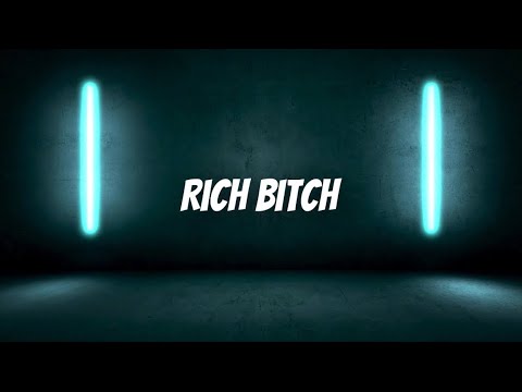 Rich Bitch [Official Lyric Video] [TWITCH DMCA FREE]