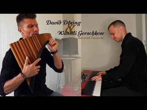 Lehre mich Glauben, Herr | David Döring & Wassili Gorschkow | Pan flute | Panflöte