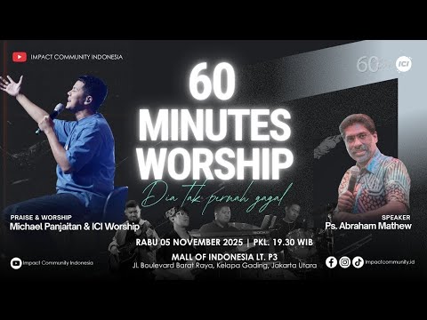 LIVE 60 MINUTES WORSHIP - DIA TAK PERNAH GAGAL feat Michael Panjaitan & ICI Worship