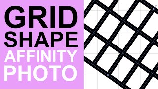 How To Create Grid Shapes In Affinity Photo For Beginners