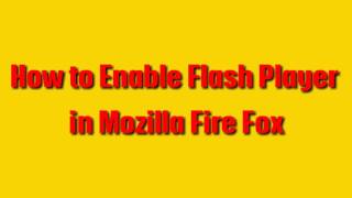 how to enable flash player in mozilla fire fox