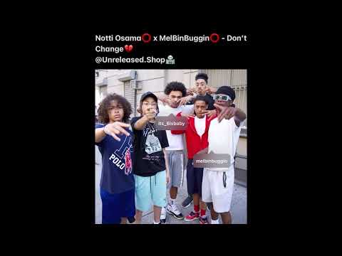 Notti Osama x MelBinBuggin - Don’t Change