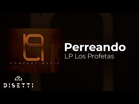 LP Los Profetas - Perreando (Audio Oficial) | Reggaeton Clásico