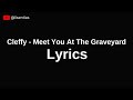 Cleffy - Meet You At The Graveyard | Lyrics