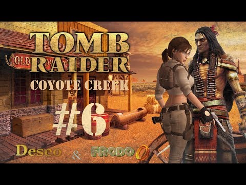 Zagrajmy w Custom Tomb Raider - Coyote Creek (wraz z Frodo) odc. 6