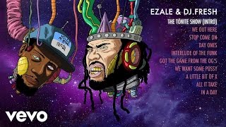 Ezale, DJ.Fresh - The Tonite Show (Ezale Intro)