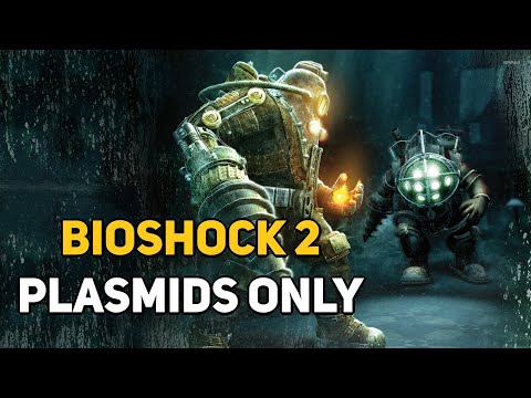 Can You Beat BIOSHOCK 2 With Only Plasmids?