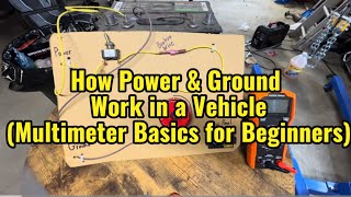 How Power & Ground Work in a Vehicle (Multimeter Basics for Beginners)