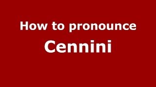 How to pronounce Cennini