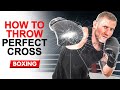 How to Throw the Perfect Cross (Right Hand / 2) in Boxing
