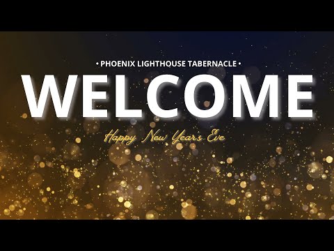 New Years Eve Service | Special Speakers | Phoenix Lighthouse Tabernacle