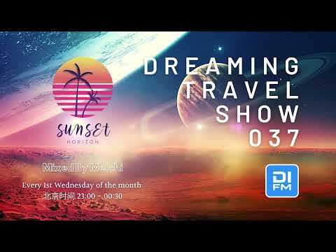 Melchi@DI.FM - Dreaming Travel Show 037 (Continuous Mix)