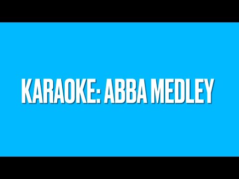 KARAOKE - Abba medley : Gimme gimme gimme, Mamma mia, Dose your mother know, Dancing queen.