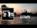The Black Keys - Run Me Down (Lyrics)