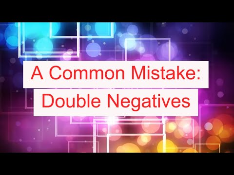 A Common Mistake: Double Negatives (Unit 17P, Level B1)