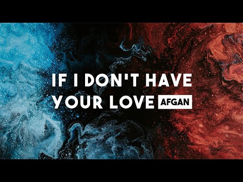 Afgan - If I Don't Have Your Love [Lyric Video]