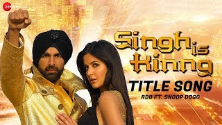 Singh Is Kinng - Title Song | Singh Is Kinng | RDB Ft. Snoop Dogg &amp; Akshay Kumar | Katrina Kaif