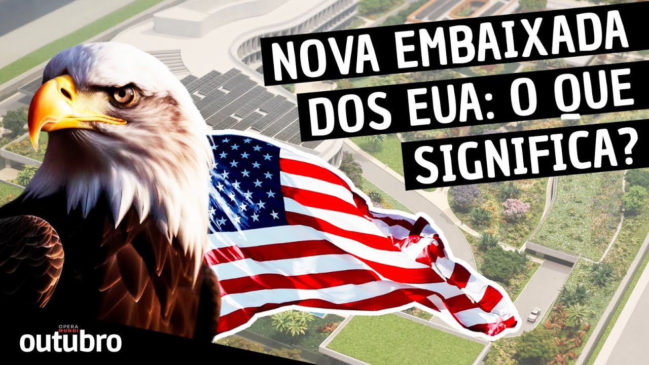 POR QUE OS ESTADOS UNIDOS PRECISAM DE UM BUNKER NA EMBAIXADA DE BRASÍLIA? - PROGRAMA OUTUBRO