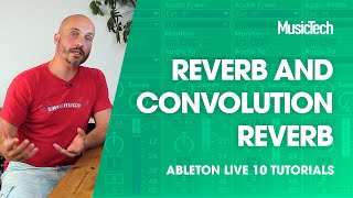 Video thumbnail for Ableton Live Tutorial - Reverb and Convolution Reverb by MusicTech