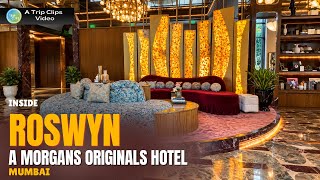 Inside Mumbai’s Ultra Luxurious Hotel | ROSWYN, A Morgans Originals|Full Tour