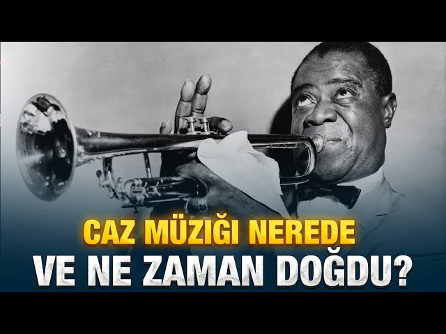 Caz müziği nerede ve ne zaman doğdu?