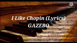 Gazebo - I Like Chopin(Lyrics)