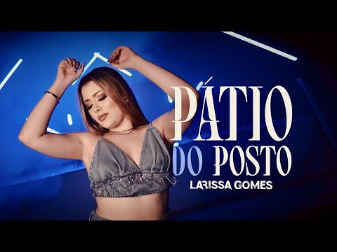 Larissa Gomes - Pátio do posto (CD Empurra No Paredão 2.0)