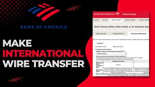 How to do International Wire Transfer on Bank of America | 2023