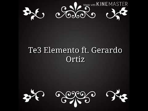 Te3 Elemento Ft. Gerardo Ortiz (Aerolínea Carrillo)
