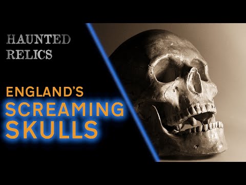 Cursed Relics of England | The Screaming Skulls That Refuse to Stay Buried