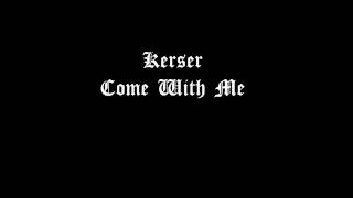 Kerser - Come With Me