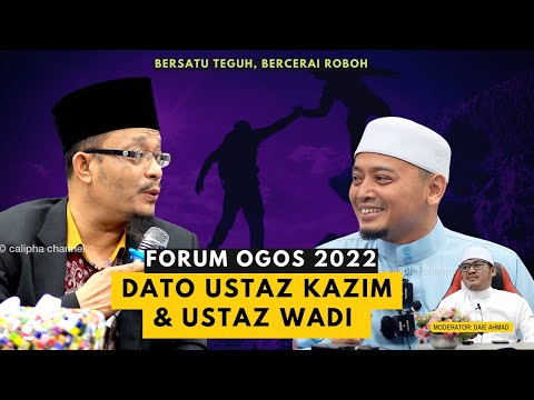 DATO USTAZ KAZIM ELIAS | USTAZ WADI ANNUAR - FORUM BERSATU TEGUH BERCERAI ROBOH