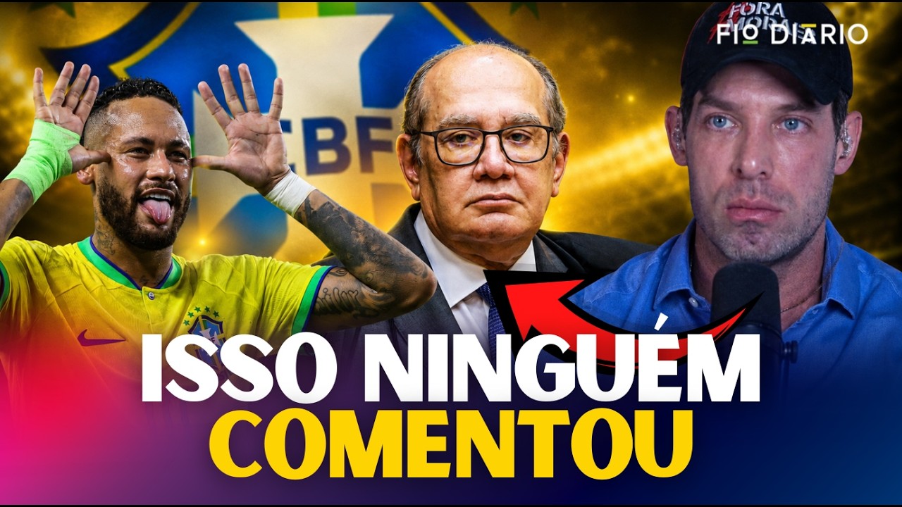 A LIGAÇÃO SECRETA DE GILMAR MENDES, CBF E NEYMAR