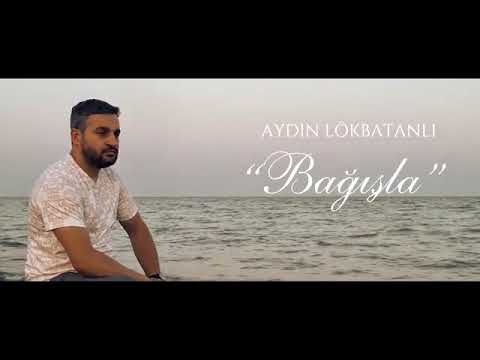 Aydın Lokbatanli - Bağışla