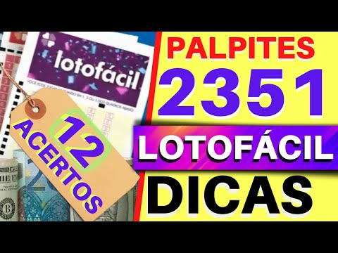 Dicas e Palpites Lotofcil 2351. As Fortes, Fracas e  Falhas